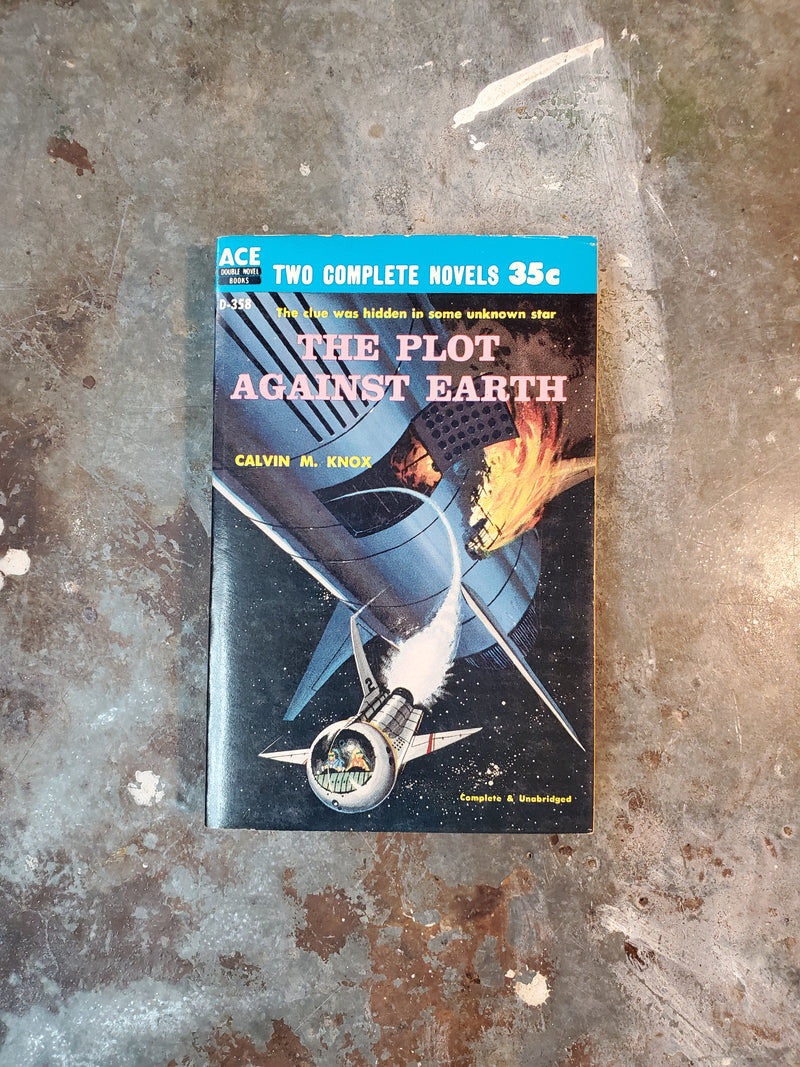 The Plot Against Earth/Recruit For Andromeda - Calvin M. Knox/Milton Lesser