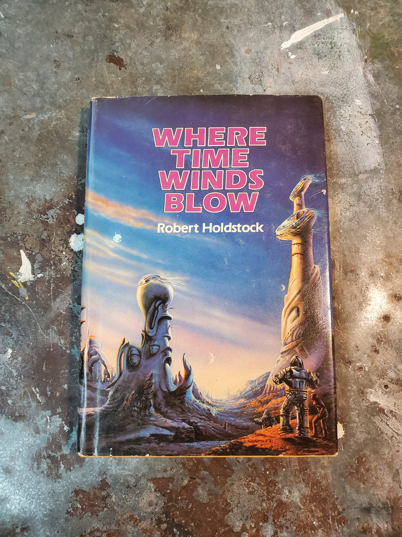 Where Time Winds Blow - Robert Holdstock