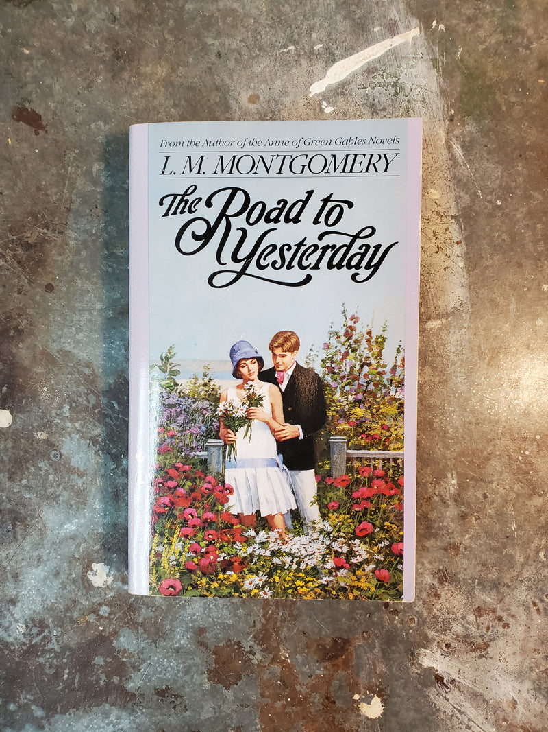 The Road To Yesterday - L. M. Montgomery