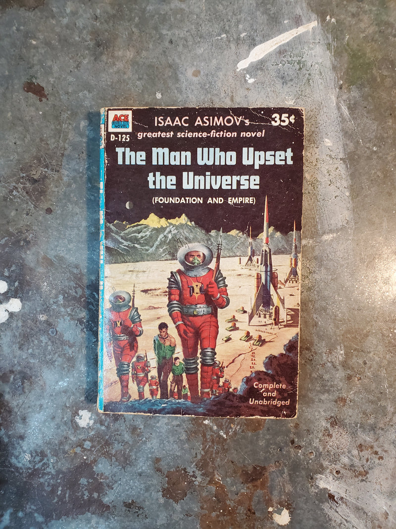 The Man Who Upset The Universe (Foundation And Empire) - Isaac Asimov