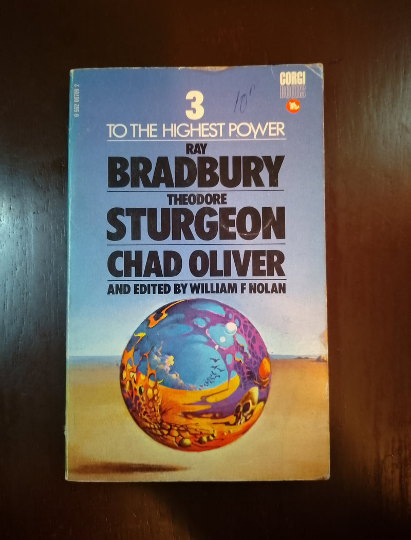 3 To The Highest Power: Bradbury, Sturgeon & Oliver - William F. Nolan (editor)