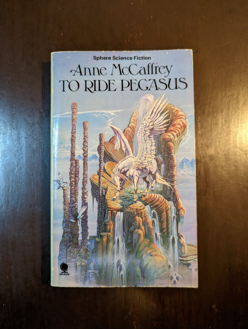 To Ride Pegasus - Anne McCaffrey